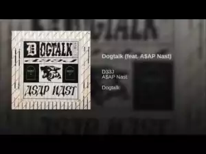 D33J - Dogtalk (feat. A$AP Nast)